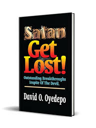 Front cover of Satan Get Lost by Dr. David Oyedepo, a Christian faith book on spiritual authority